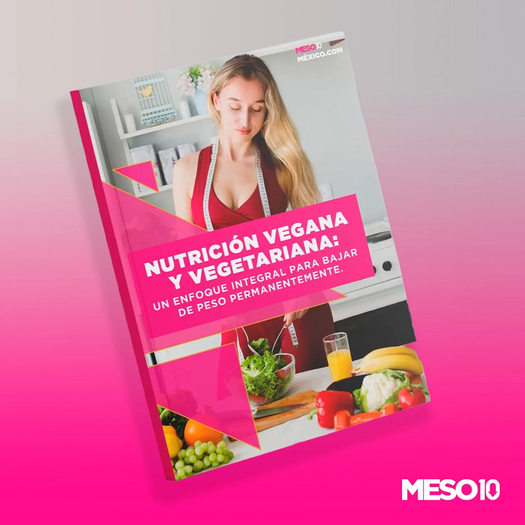 Nutrición Vegana y Vegetariana: Un Enfoque integral para bajar de peso permanentemente